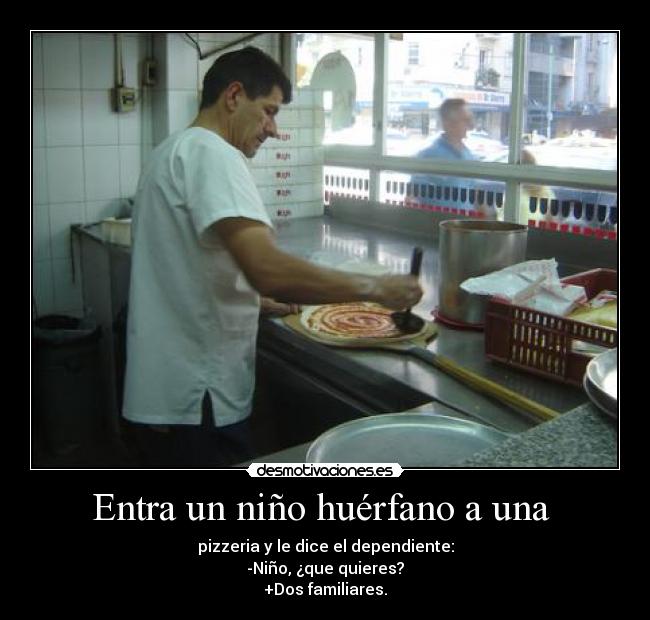 carteles chiste nino huerfano pizza pizzeria desmotivaciones