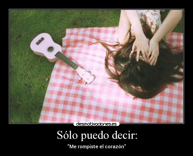 Sólo puedo decir: -