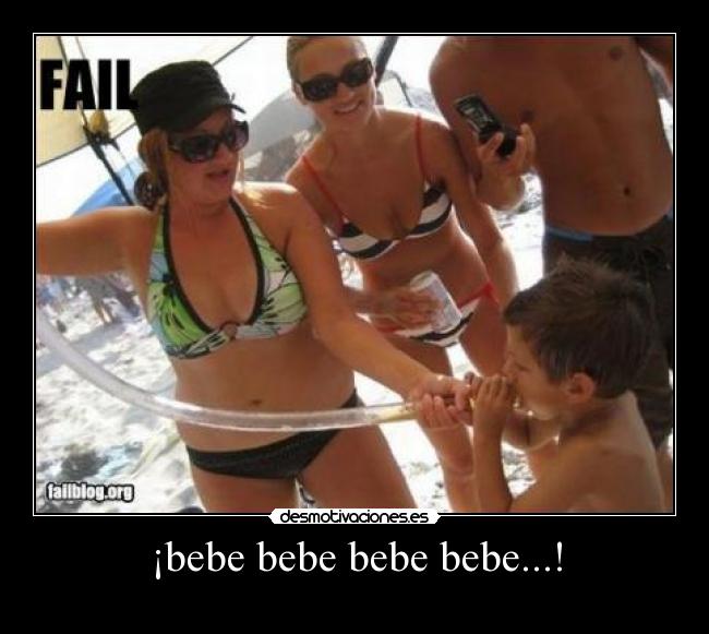 ¡bebe bebe bebe bebe...! -