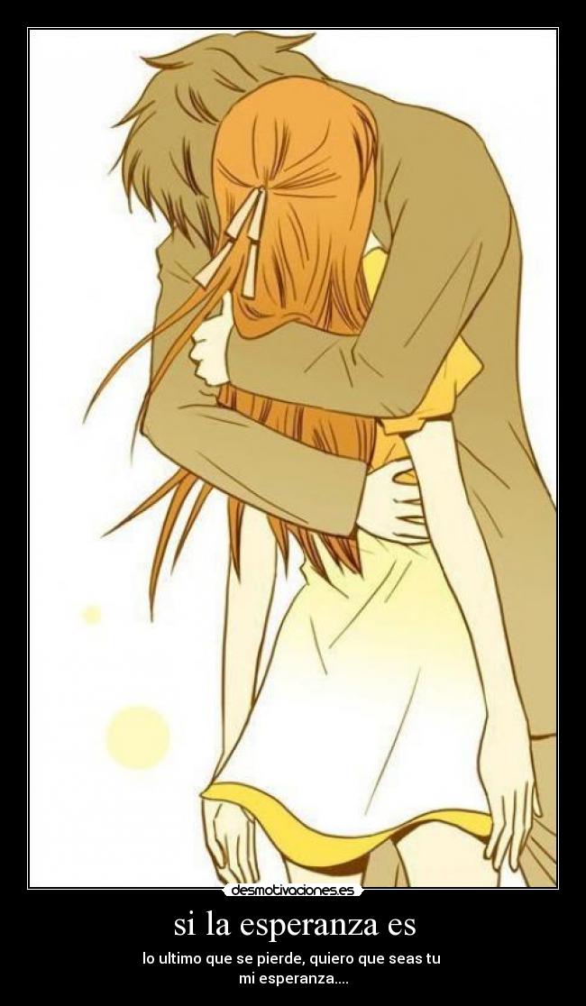 si la esperanza es -