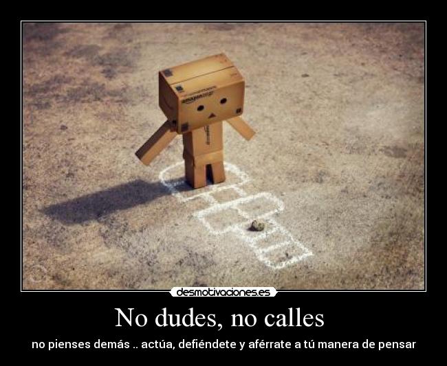 No dudes, no calles  - 