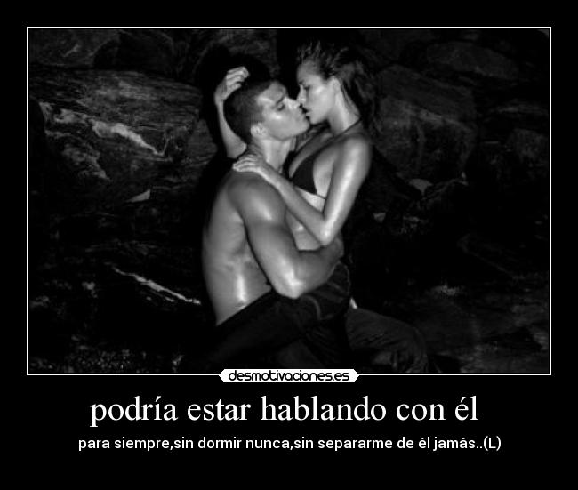 podría estar hablando con él -