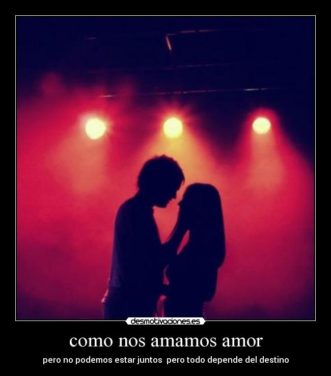 como nos amamos amor - 