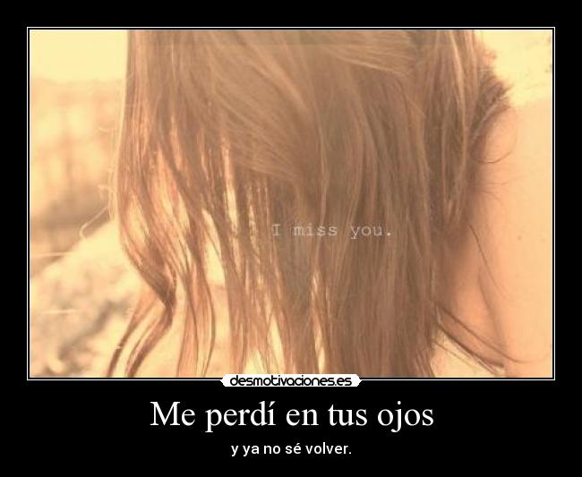 Me perdí en tus ojos -