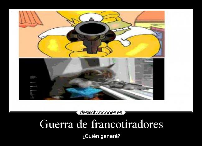 Guerra de francotiradores - ¿Quién ganará?