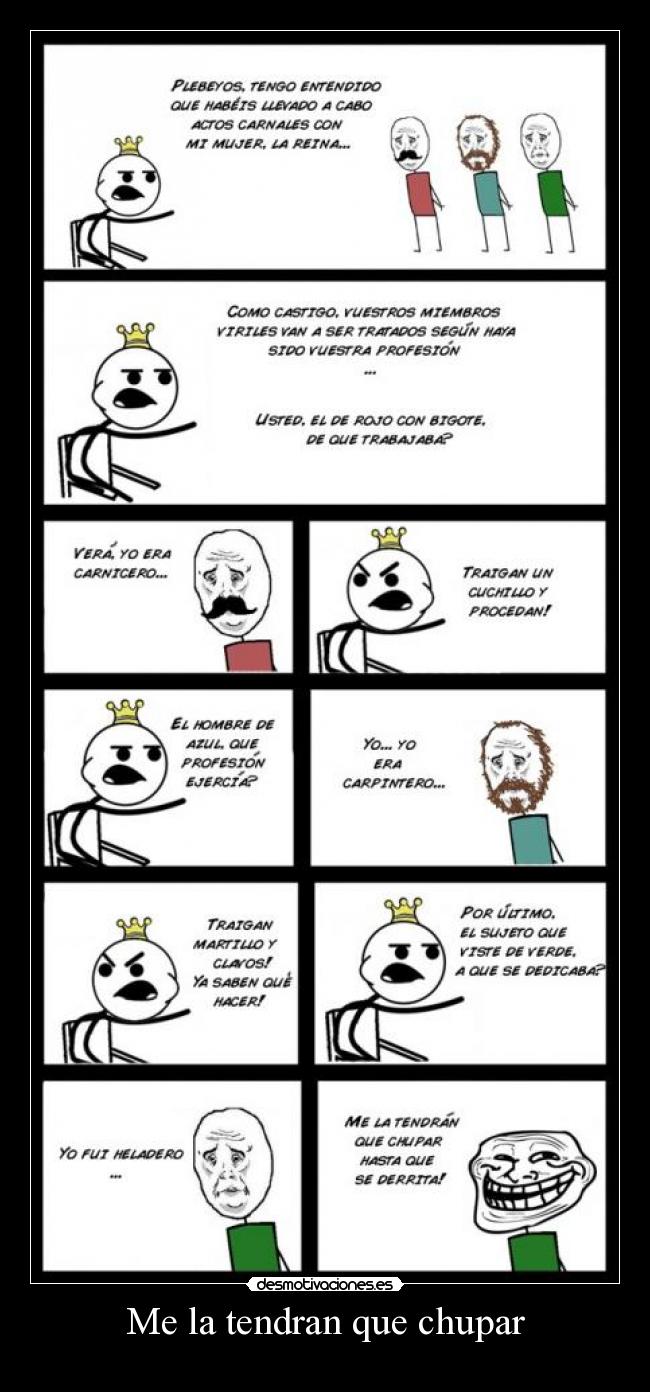 Me la tendran que chupar - 