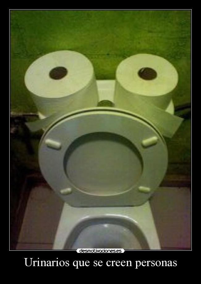 Urinarios que se creen personas - 