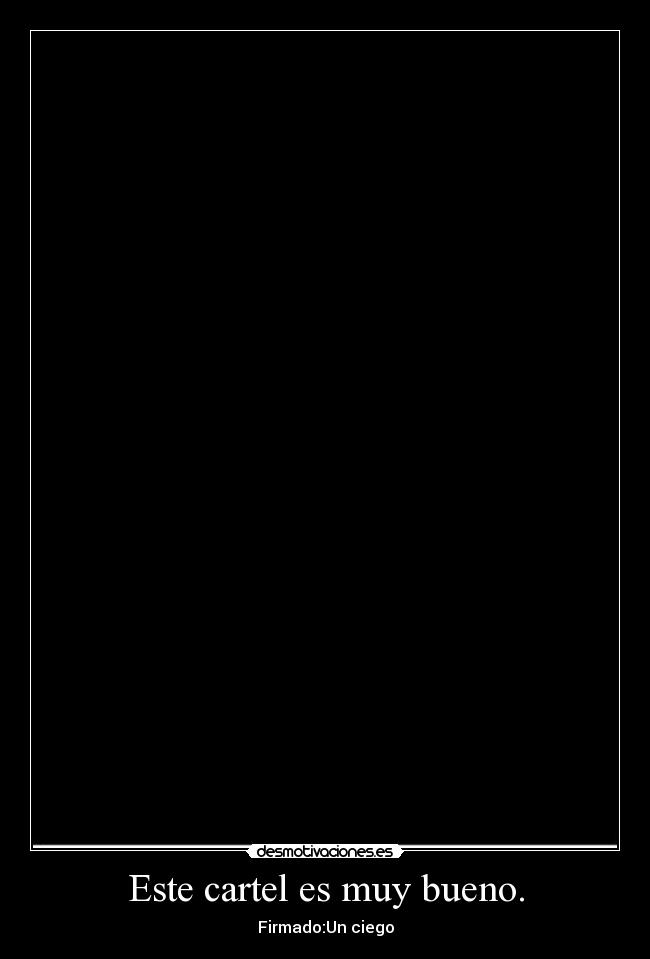 Este cartel es muy bueno. - 