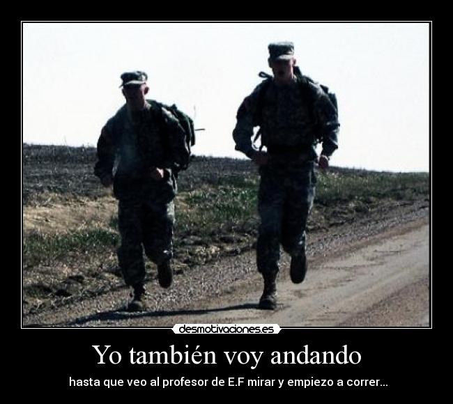 carteles tambien voy andando hasta que veo profesor gimnasia mirar empiezo correr desmotivaciones