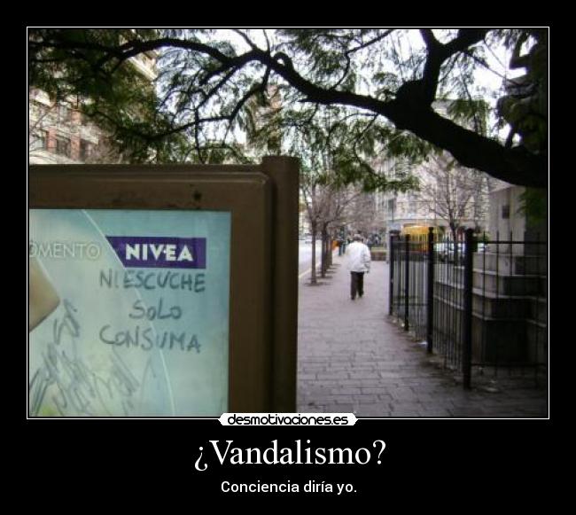 ¿Vandalismo? - Conciencia diría yo.
