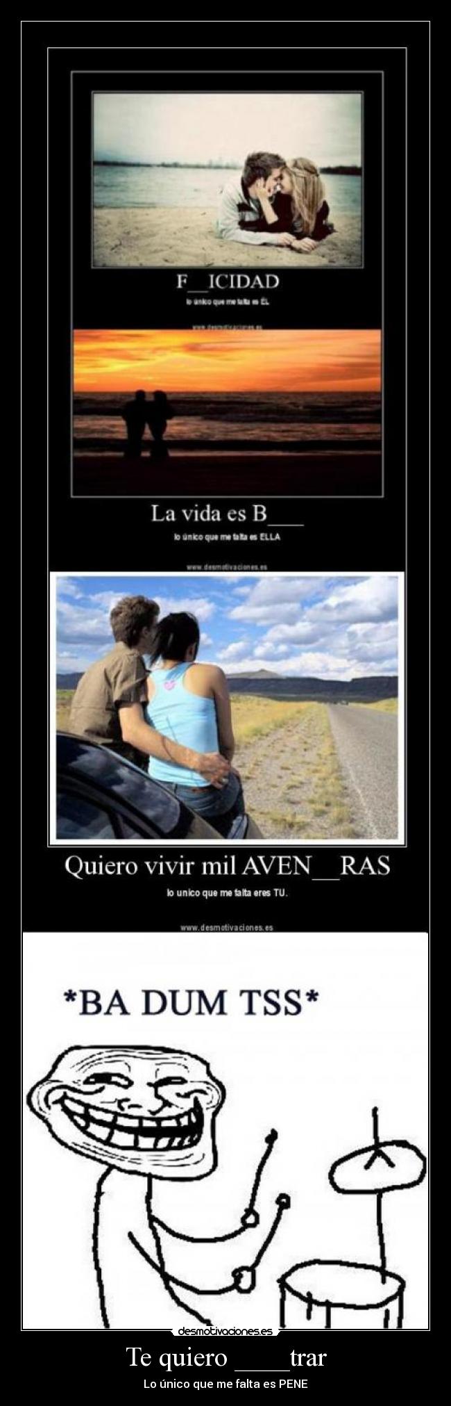 Te quiero ____trar -