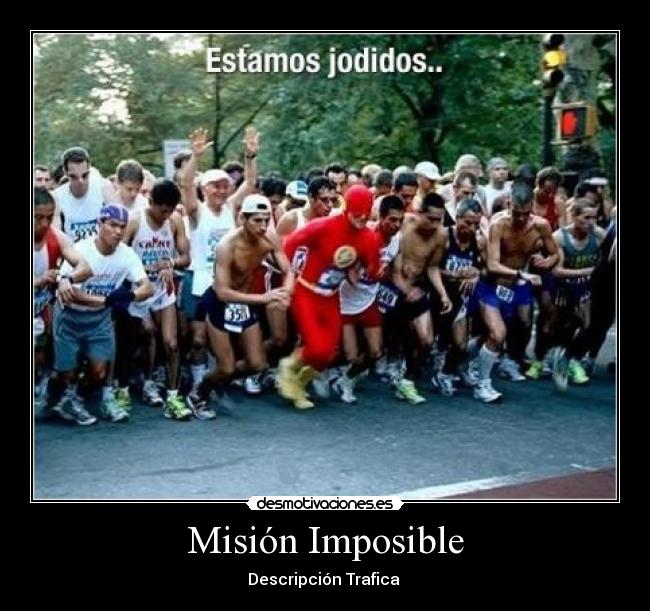 Misión Imposible - Descripción Trafica