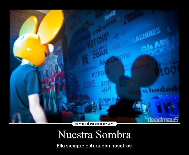 Nuestra Sombra - Ella siempre estara con nosotros