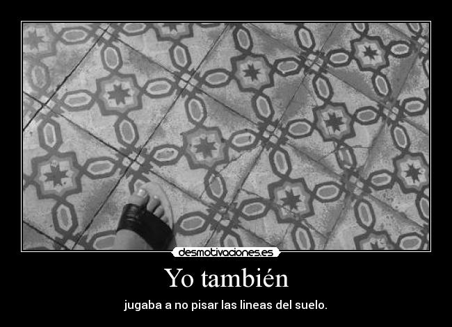Yo también -