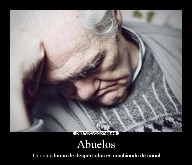 Abuelos - La única forma de despertarlos es cambiando de canal