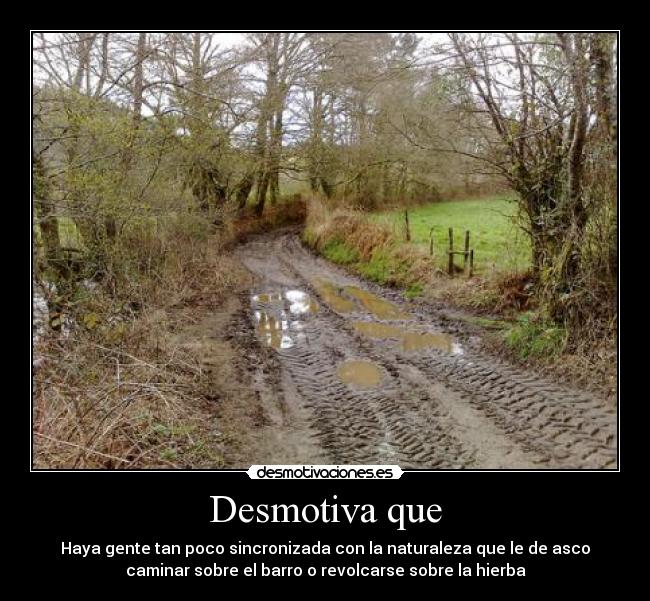 Desmotiva que - 