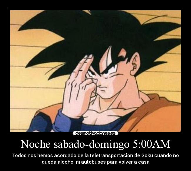 Noche sabado-domingo 5:00AM -