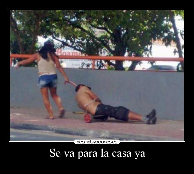 Se va para la casa ya - 