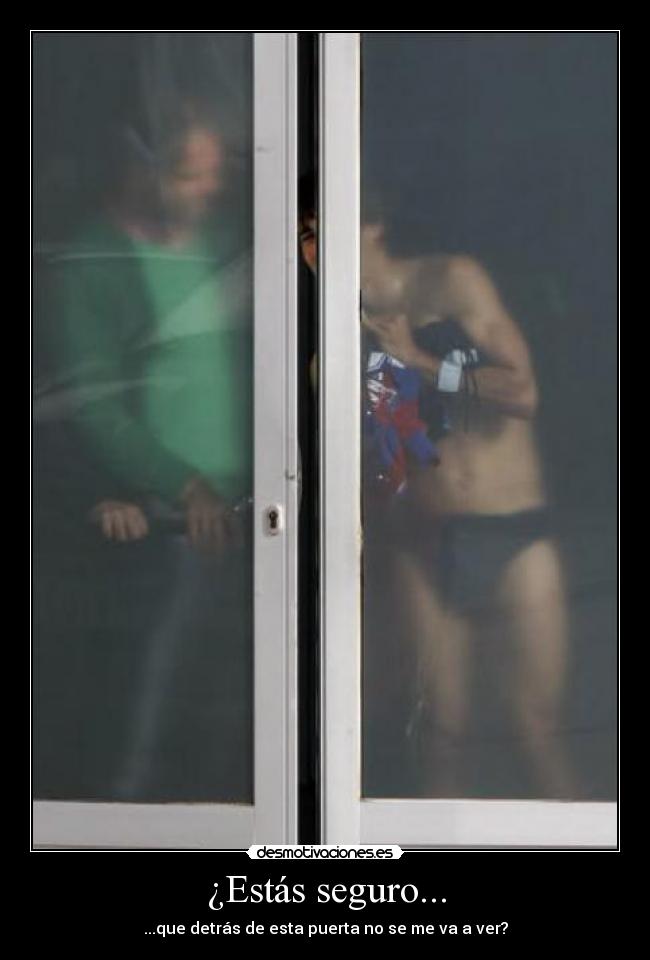 ¿Estás seguro... -