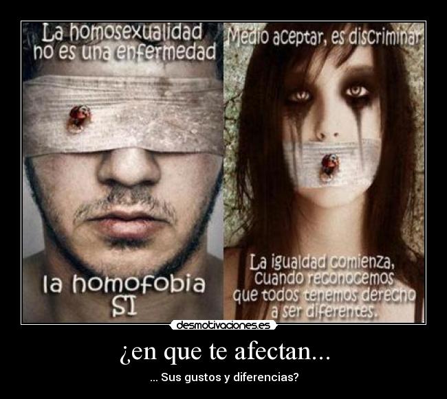 ¿en que te afectan... - ... Sus gustos y diferencias?
