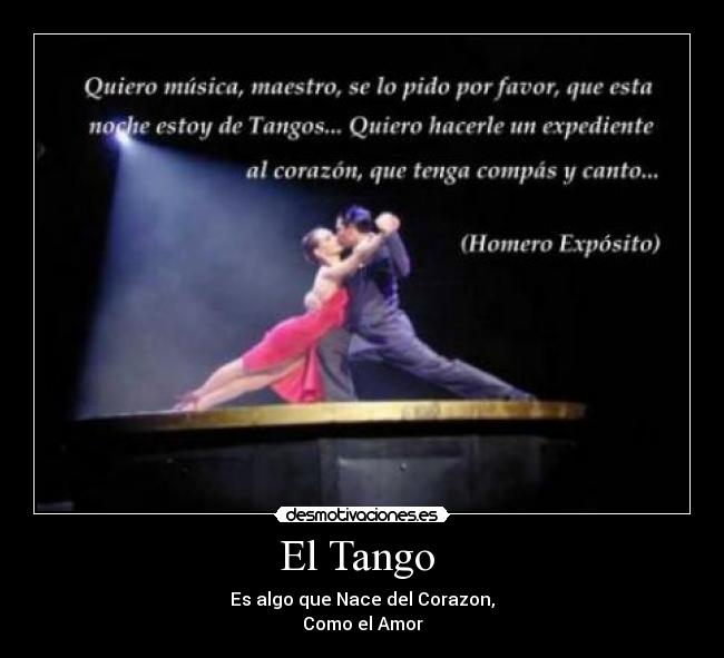 carteles tango algo que nace del corazon como amor desmotivaciones