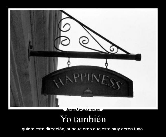 Yo también - quiero esta dirección, aunque creo que esta muy cerca tuyo..