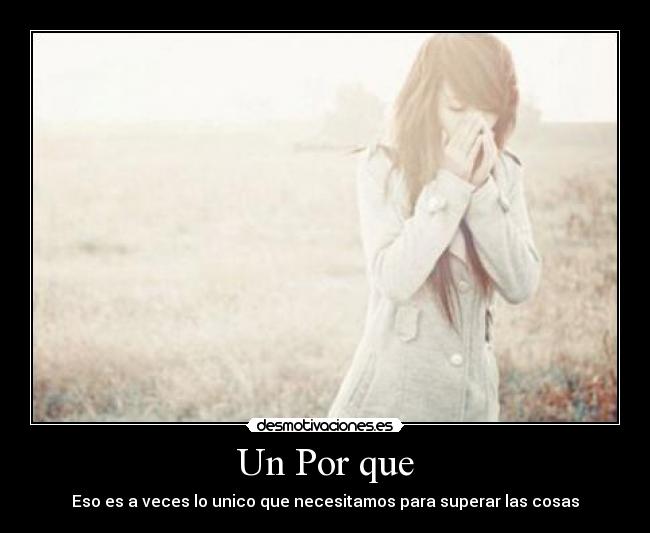 Un Por que -