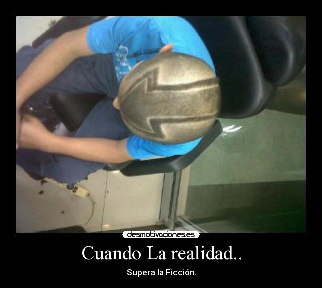 Cuando La realidad.. - Supera la Ficción.
