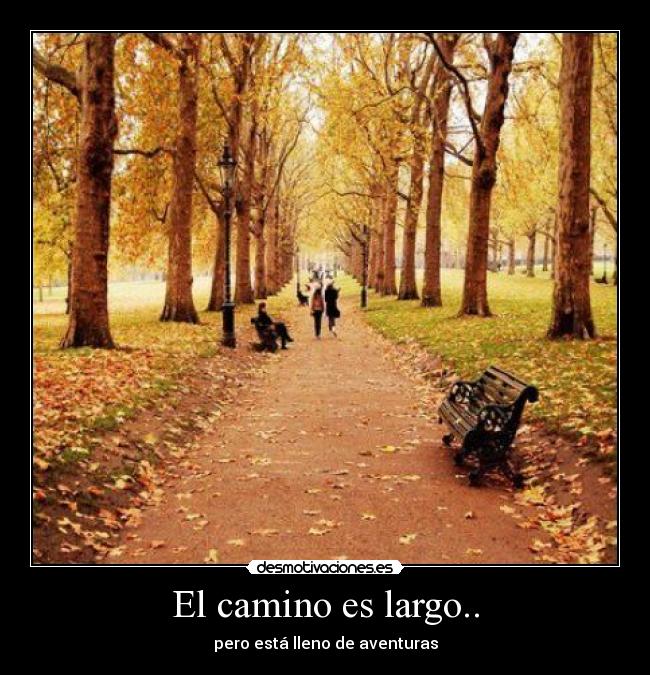 El camino es largo.. - 