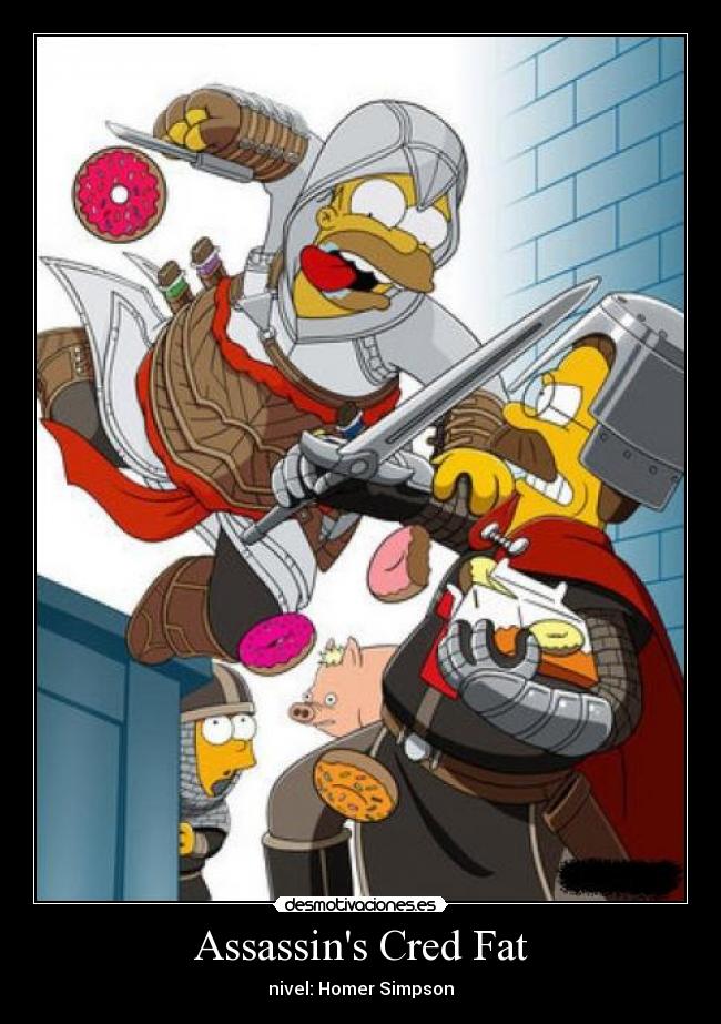 Assassins Cred Fat - nivel: Homer Simpson