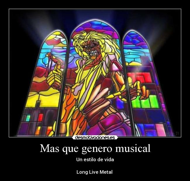 Mas que genero musical - Un estilo de vida

Long Live Metal 