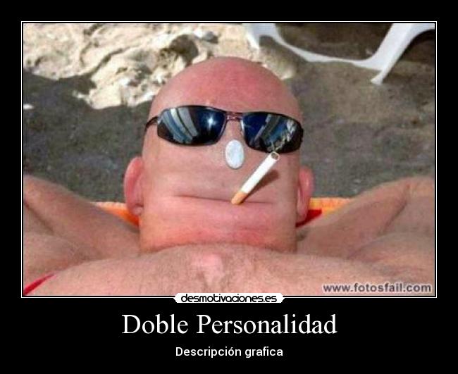 Doble Personalidad - Descripción grafica