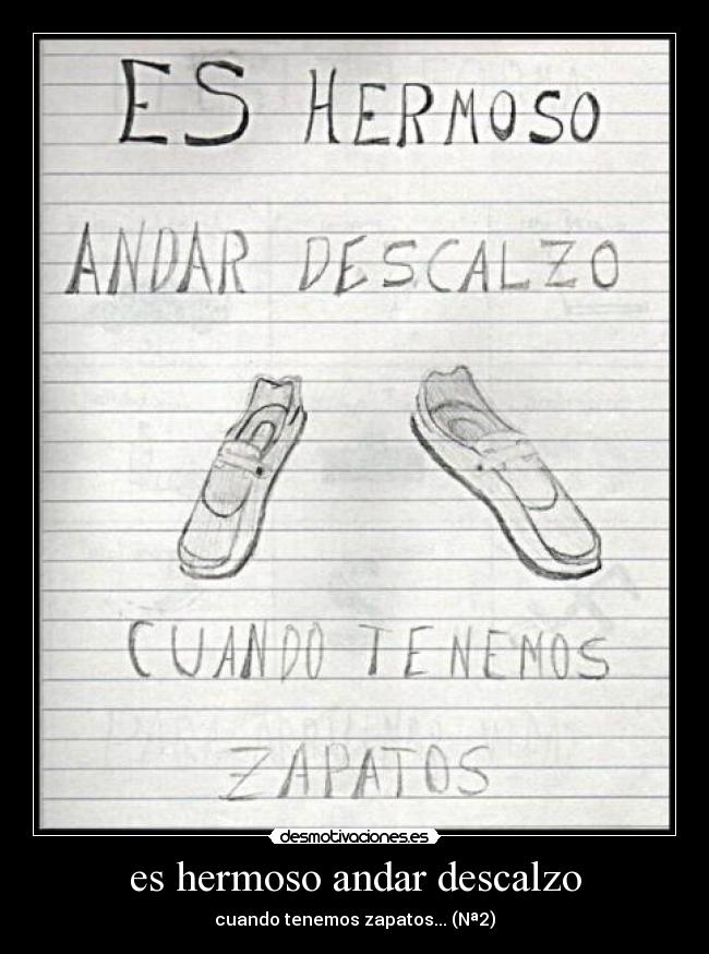 es hermoso andar descalzo -