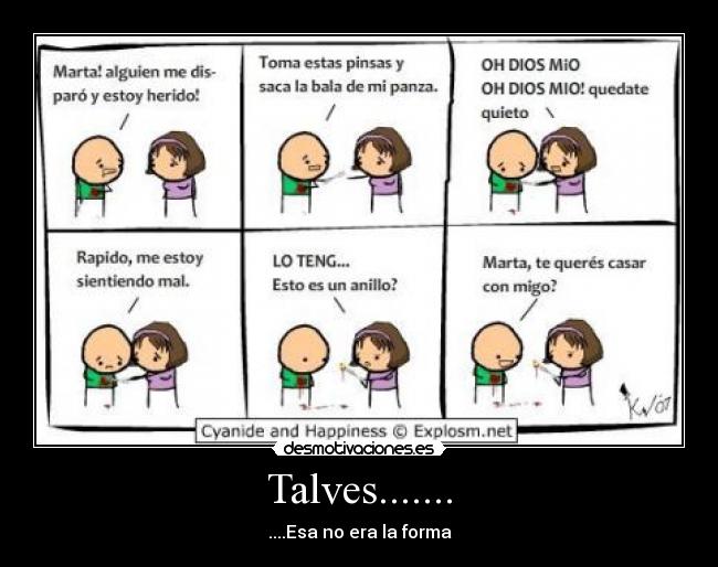 Talves....... - ....Esa no era la forma