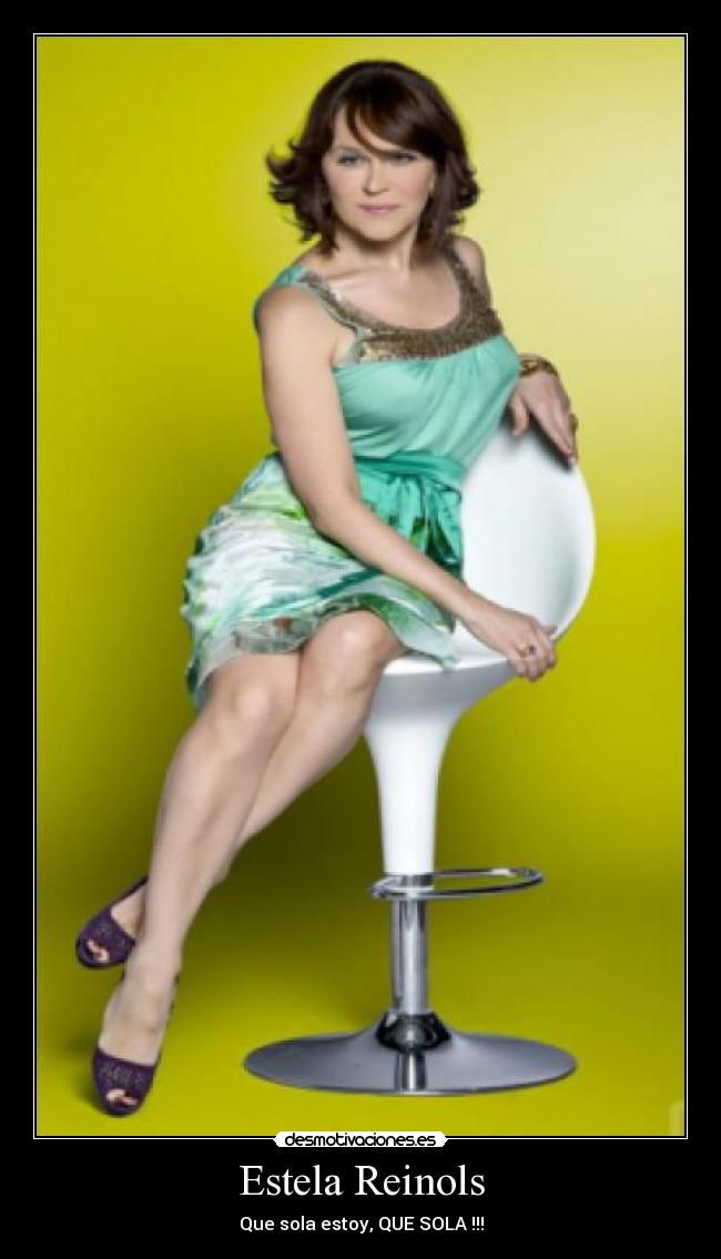 Estela Reinols - Que sola estoy, QUE SOLA !!!