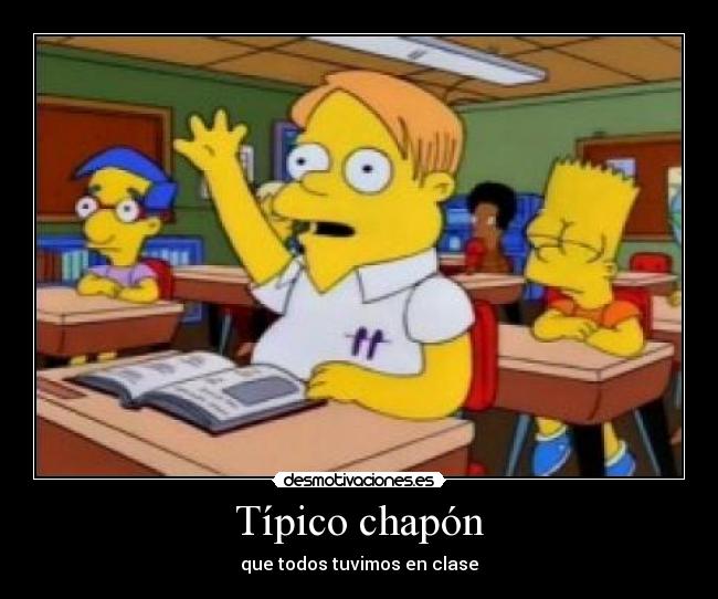 Típico chapón - que todos tuvimos en clase