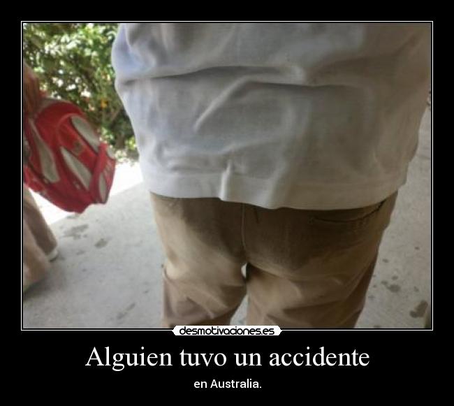 Alguien tuvo un accidente - en Australia.