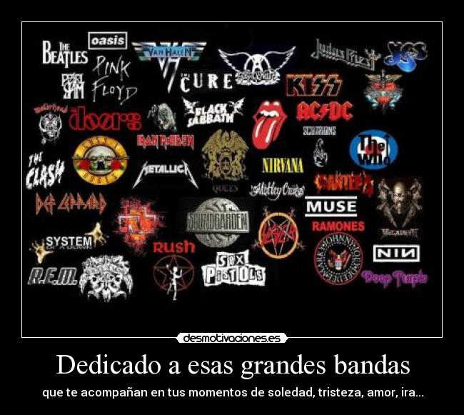 Dedicado a esas grandes bandas -