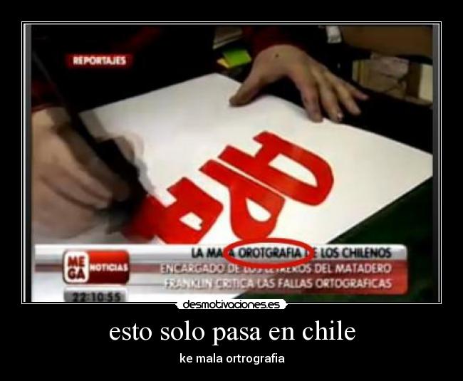 esto solo pasa en chile - ke mala ortrografia