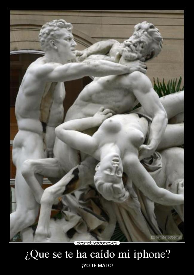 ¿Que se te ha caído mi iphone? -