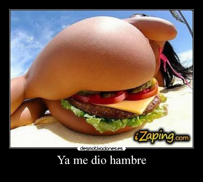 Ya me dio hambre - 