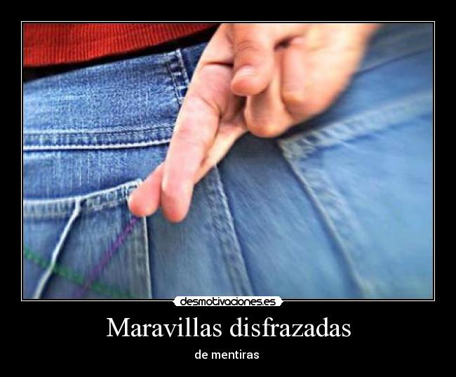 Maravillas disfrazadas - de mentiras