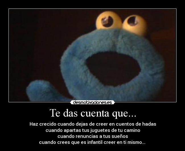 Te das cuenta que... -