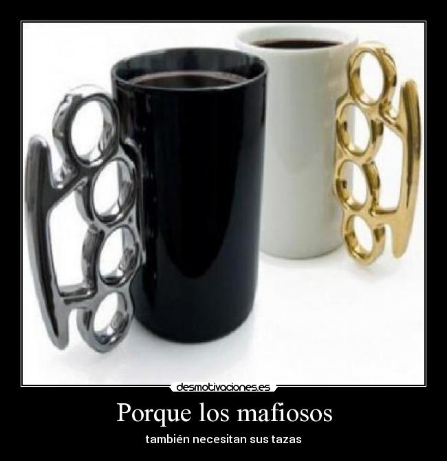Porque los mafiosos -