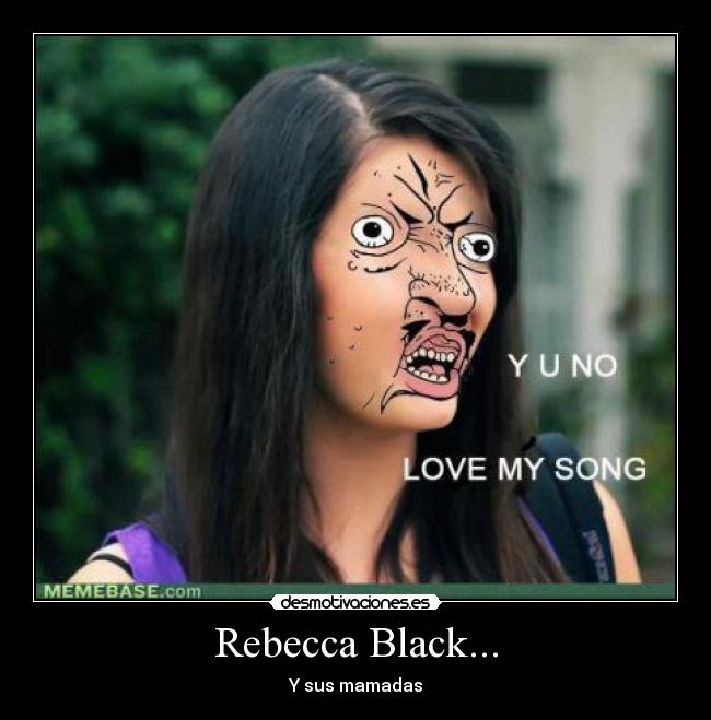 Rebecca Black... - Y sus mamadas