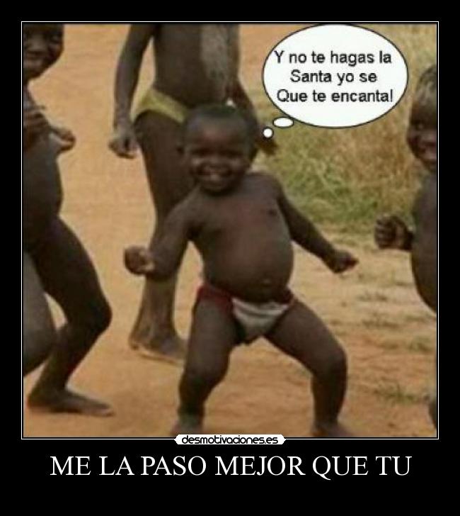 ME LA PASO MEJOR QUE TU - 