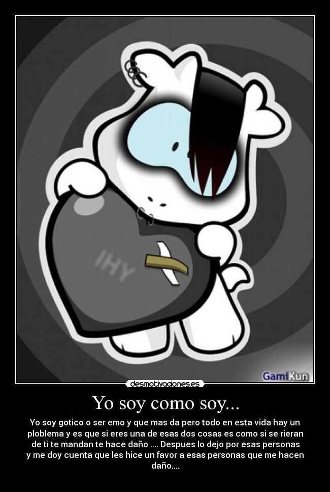 Yo soy como soy... -