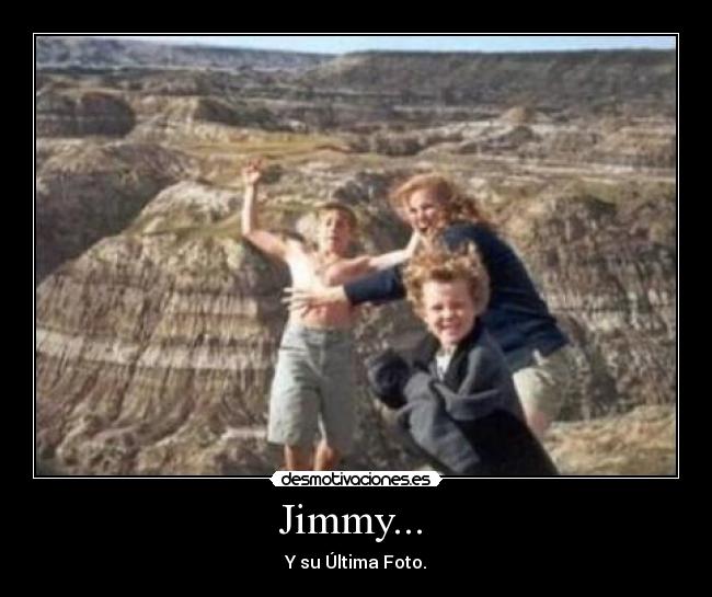 Jimmy... -