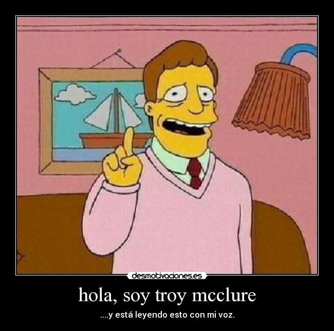 hola, soy troy mcclure -