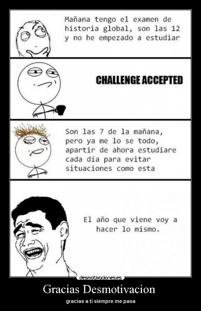 Gracias Desmotivacion  - gracias a ti siempre me pasa
